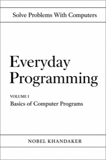 Cover of Everyday Programming, Volume I: Basics of Computer Programs